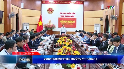 Bản tin Thời sự tối 25/11/2025: UBND tỉnh họp phiên thường kỳ tháng 11/2025